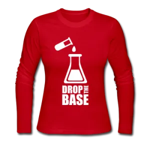 "Drop the Base" - Women's Long Sleeve T-Shirt